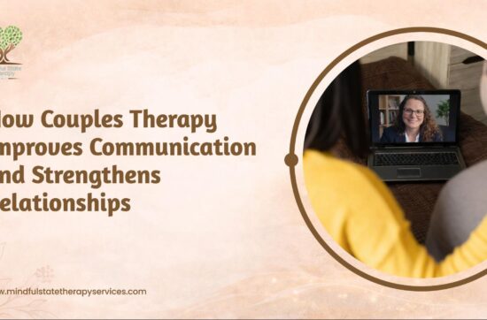 How Couples Therapy Improves Communication and Strengthens Relationships